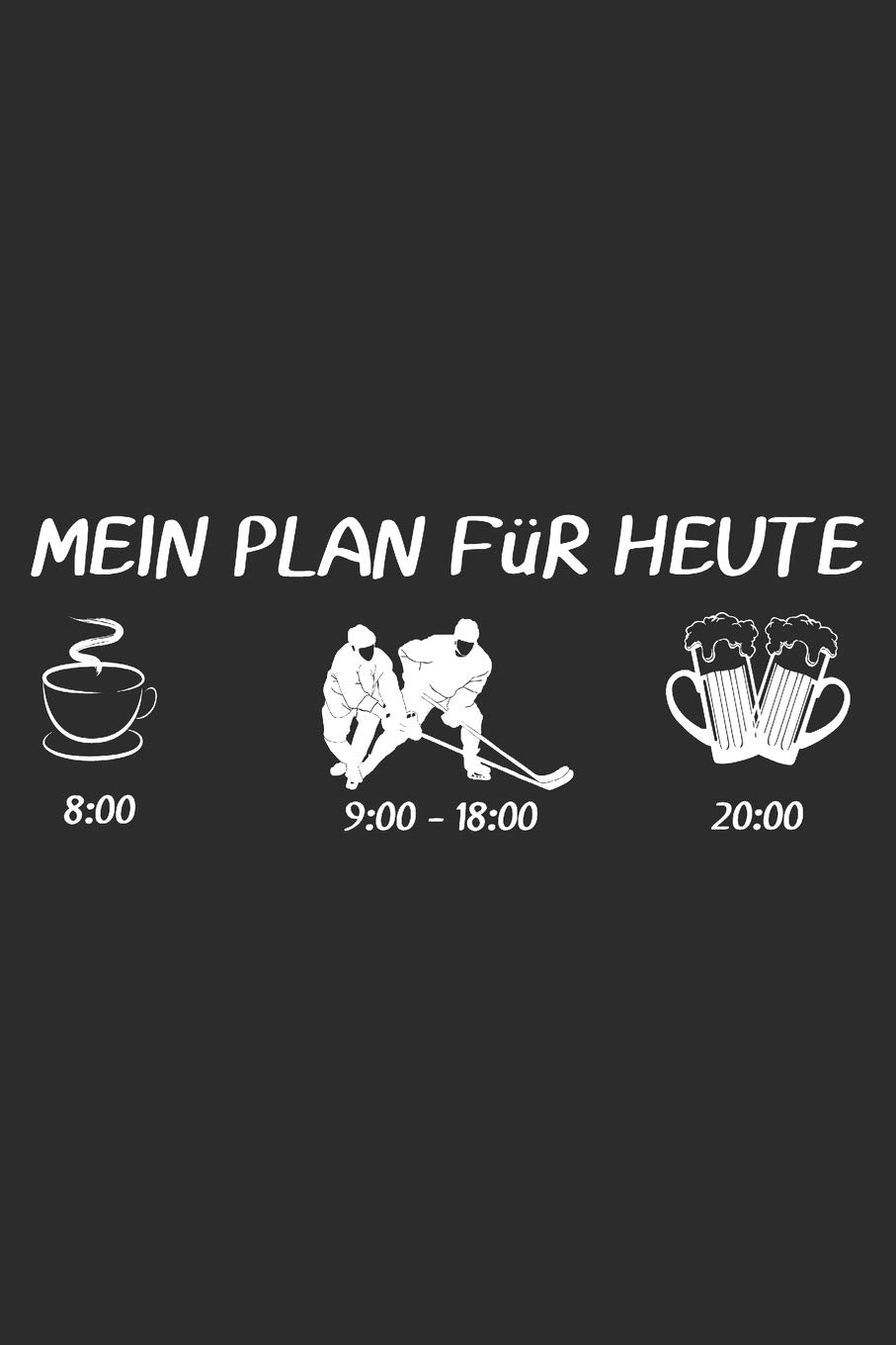 MEIN PLAN FüR HEUTE: 6x9 Zoll (ca. DIN A5) 110 Seiten Punkteraster I Notizbuch I Tagebuch I Notizen I Planer I Geschenk Idee für Eishockey Fans I Hockey I Goalie I Ice I Books