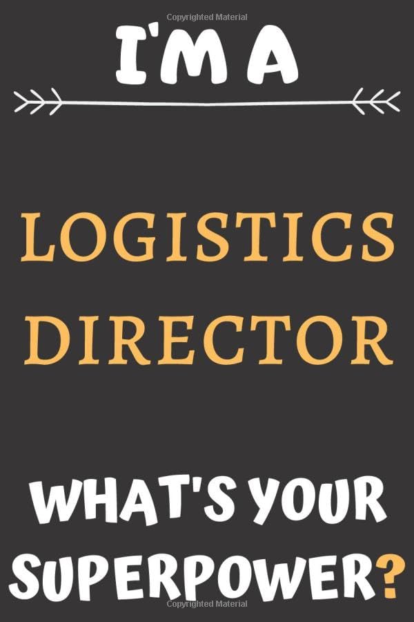 I'm A Logistics Director: Perfect Gift For A Logistics Director (100 Pages, Blank Notebook, 6 x 9) (Cool Notebooks) Paperback Business, Finance & Career
