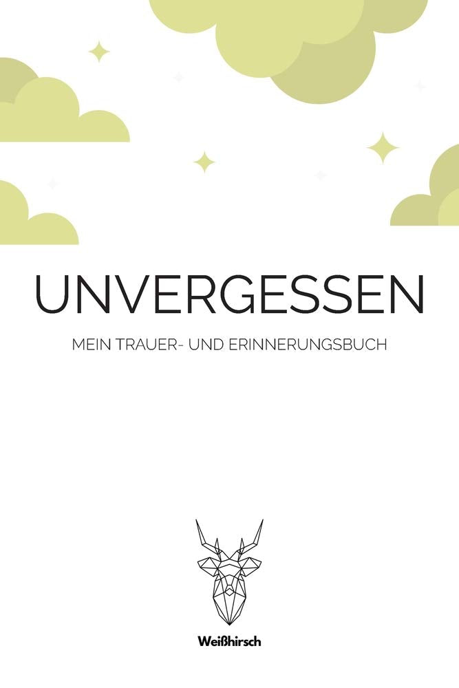 Unvergessen - Mein Trauer- und Erinnerungsbuch: A5 5-Minuten Trauer- und Erinnerungsbuch | Tagebuch | Eintragbuch | Trauertagebuch | Beerdigung | ... Witwen, Witwer, Kinder, Männer und Frauen Death & Mourning