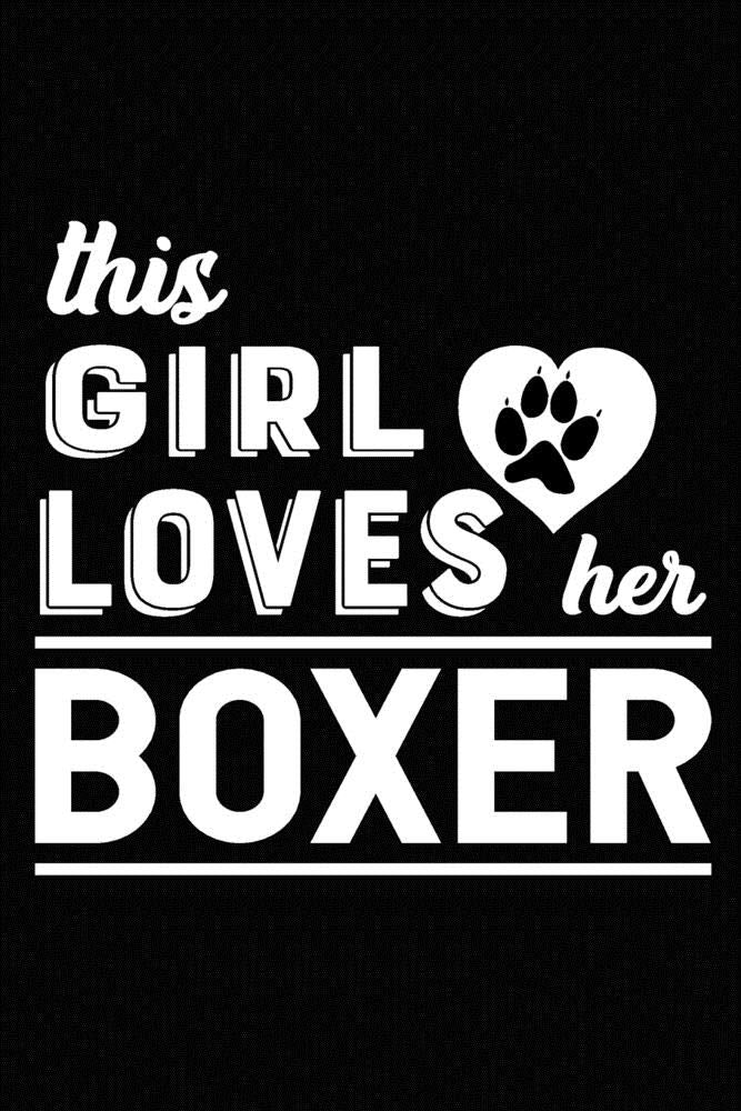 This Girl Loves Her Boxer: Blank Lined Journal for Dog Lovers, Dog Mom, Dog Dad and Pet Owners Essays & Short Stories
