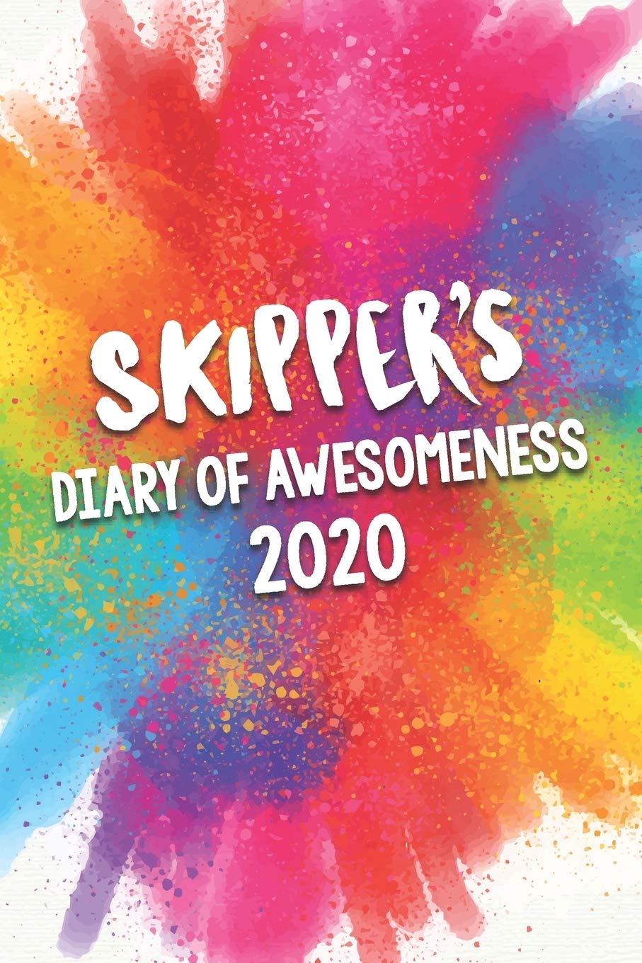 Skipper's Diary of Awesomeness 2020: Unique Personalised Full Year Dated Diary Gift For A Boy Called Skipper - Perfect for Boys & Men - A Great Journal For Home, School College Or Work. Business, Finance & Career