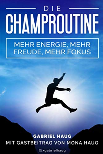 Die ChampRoutine: - mehr Energie, mehr Freude, mehr Fokus book