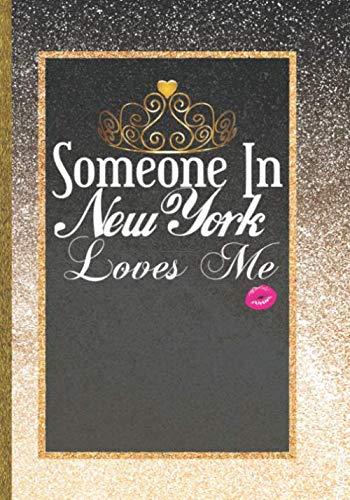 Someone In New York Loves Me: Women New York Gift Idea: Cute Daily Calendar Schedule Organizer Life Goals & Dreams Tracker Journal with Self Love ... Positive Affirmations Notebook To Write In Business, Finance & Career