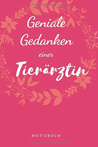 Geniale Gedanken einer Tierärztin Notizbuch: Lustiges Tagebuch | Notizheft | Schreibblock | Planer mit 120 linierten Seiten, auch als Geschenkidee | Softcover | Größe ca. A5 (6x9“) Medicine