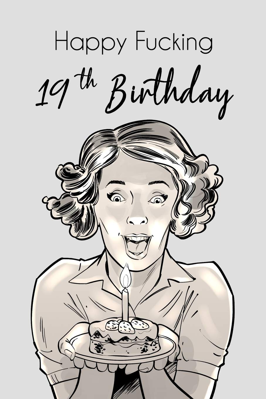 Happy Fucking 19th Birthday: Dot Bullet Notebook/Journal Essays & Short Stories