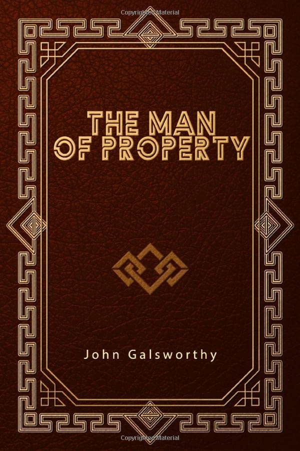 The Man of Property: The Forsyte Saga Book 1 book