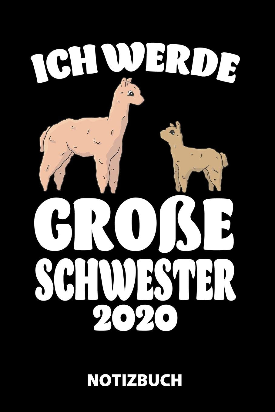 Ich Werde Große Schwester 2020 Notizbuch: 100 Seiten kariert | ca. DIN A5 | Skizzenbuch | Matheheft | Schulheft | Übungsheft | Geschenk zu Weihnachten oder Geburtstag | Lustige Geschenkidee Books