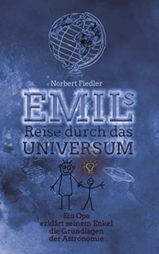 Emils Reise durch das Universum: Ein Opa erklärt seinem Enkel die Grundlagen der Astronomie (Emil und die Naturwissenschaften) Study Guides