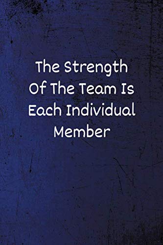 The Strength of the Team is each Individual Member: Lined Blank Notebook/Journal Business, Finance & Career