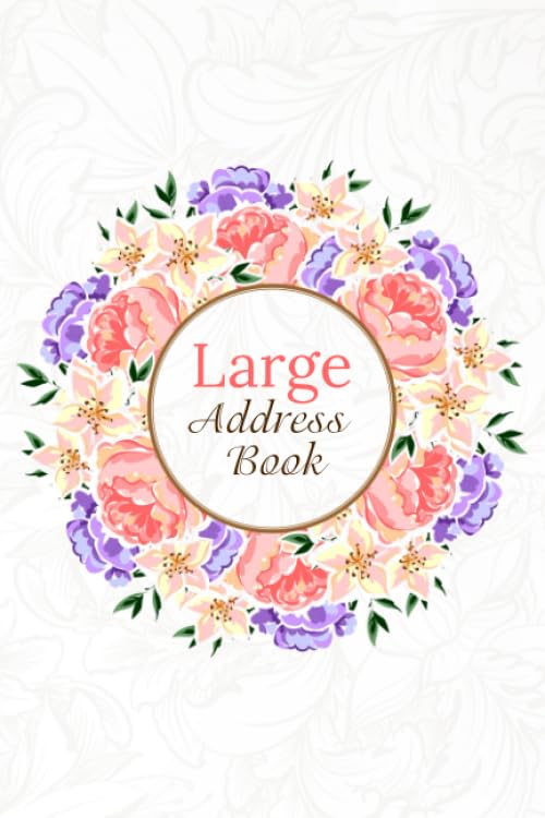 Large Address Book: Birthdays & Address Book for Contacts, Addresses, Phone Numbers, Email, Alphabetical Organizer, Floral Adress book for kids, adult, Women and Men Film, Art & Culture