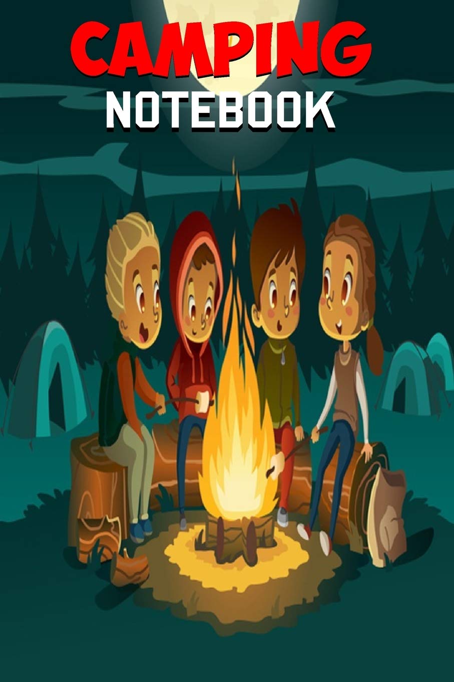 Camping Notebook: Record Your Adventures | 120 Pages Of Blank Lined Paper For Writing Notes,Memories And Many More During Camping book