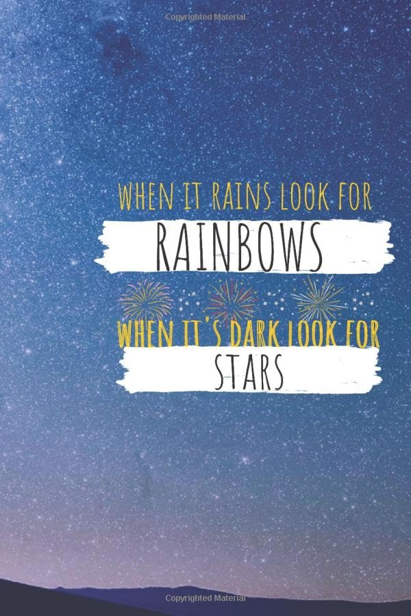 when it rains look for Rainbow, when it's dark look for Stars: notebook gift book