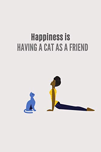 Happiness is having a cat as a friend: Best cat notebooks and journals for girls fluff off funny cat lover notebook & 120 page Blank Lined (Diary, Notebook) Pets