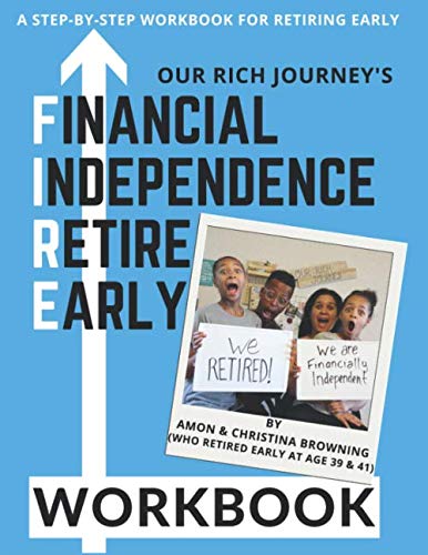 Financial Independence Retire Early (FIRE) Workbook: A Step-by-Step Workbook for Reaching Financial Independence and Retiring Early Business, Finance & Career