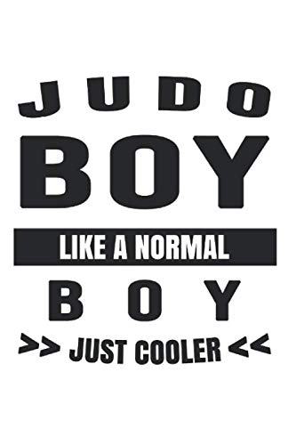 Judo Boy Like A Normal Boy Just Cooler: College Ruled Journal or Notebook (6x9 inches) with 120 pages Books