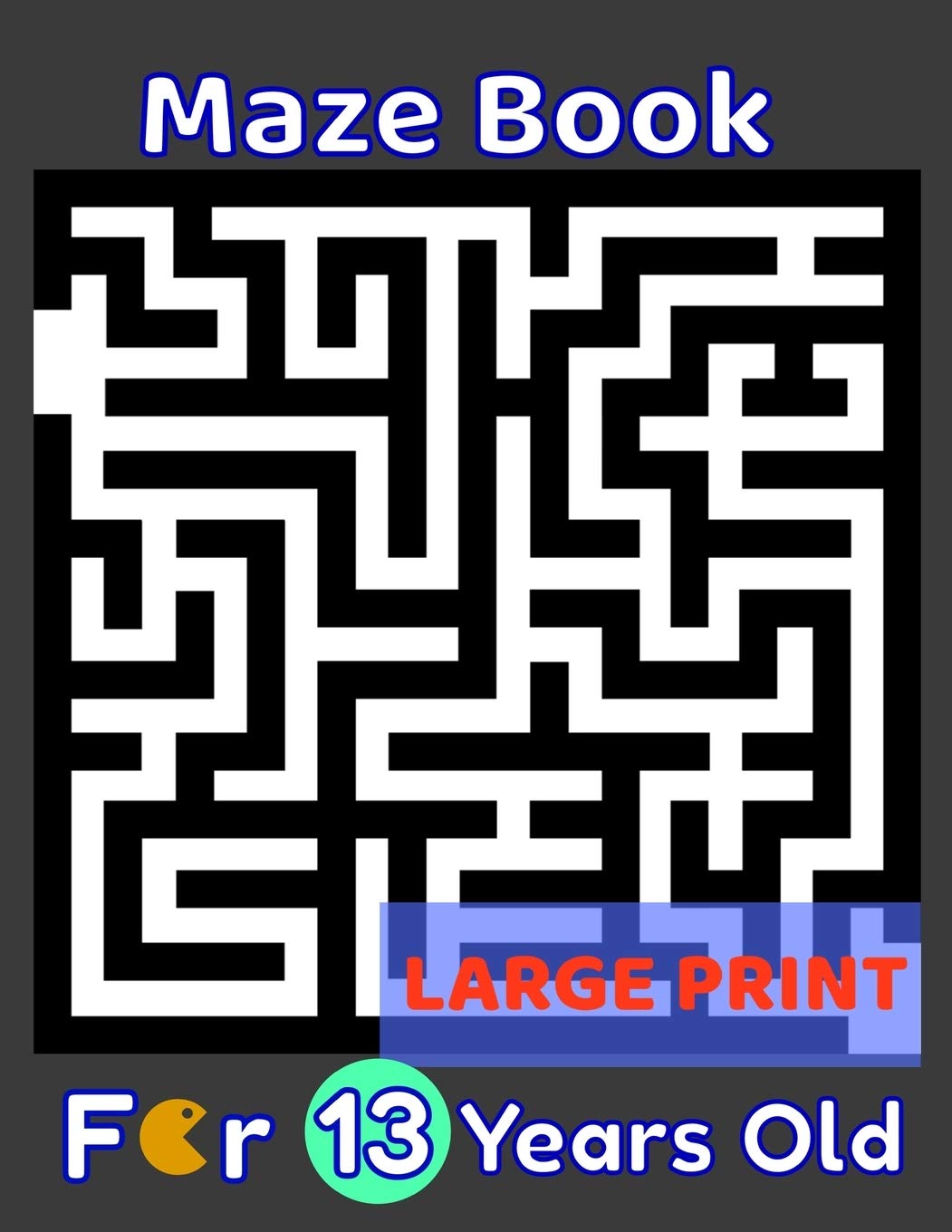 Maze Book For 13 Years Old Large Print: 80 Maze Puzzles for Smart Kids, Teens & Children's To Solve. Gift Idea For Birthday, Anniversary, Holidays, ... Trip. Girls and Boys Activity Puzzle Lovers Books