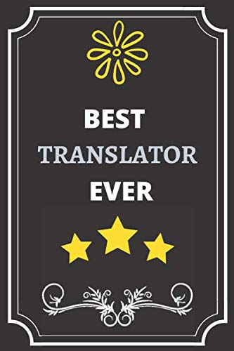 BEST TRANSLATOR: Perfect Gift For Best Ever Anyone (100 Pages, Blank Notebook, 6 x 9) (Cool Notebooks) Paperback Learning & Reference