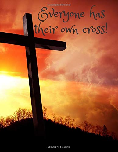 Everyone has their own cross!: Cross Notebook,Quad-Ruled-5-Squares-Per-Inch-trim, School Notebook,bible,Jesus Christ (110 Pages, bleed, 8.5 x 11) (Notebooks for people seeking God, Band 8) Religion & Esotericism