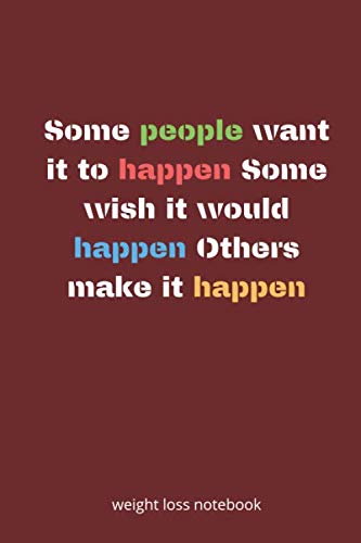 weight loss notebook Some people want it to happen Some wish it would happen Others make it happen red cover color Books
