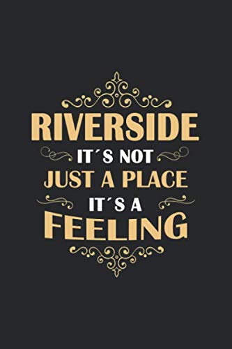 Riverside Its not just a place its a feeling: USA | notebook | 120 pages | dot grid Travel