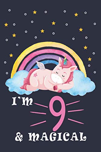 Unicorn Journal/Notebook I am 9 & Magical!: with space for writing and drawing, and positive sayings! A Unicorn Journal Notebook for ... Girls / 9 Year Old Birthday Gift for Girls! Parents & Children