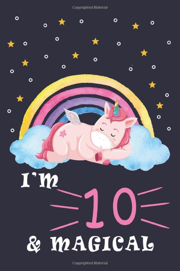 Unicorn Journal/Notebook I am 10 & Magical!: with space for writing and drawing, and positive sayings! A Unicorn Journal Notebook for ... Girls / 10 Year Old Birthday Gift for Girls! Parents & Children