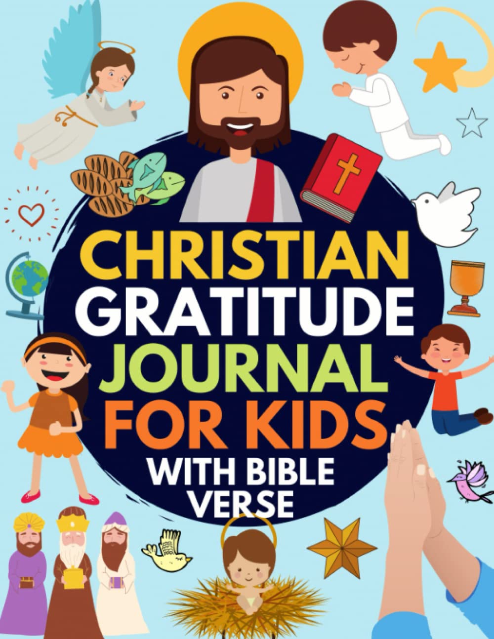 Christian Gratitude Journal for Kids: Daily Journal with Bible Verses and Writing Prompts (Bible Gratitude Journal for Boys & Girls) Non-fiction