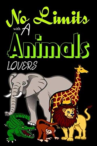 No limits with a animals lovers jounrnal: notebook/journals 120 pages 6*9 inch Pets