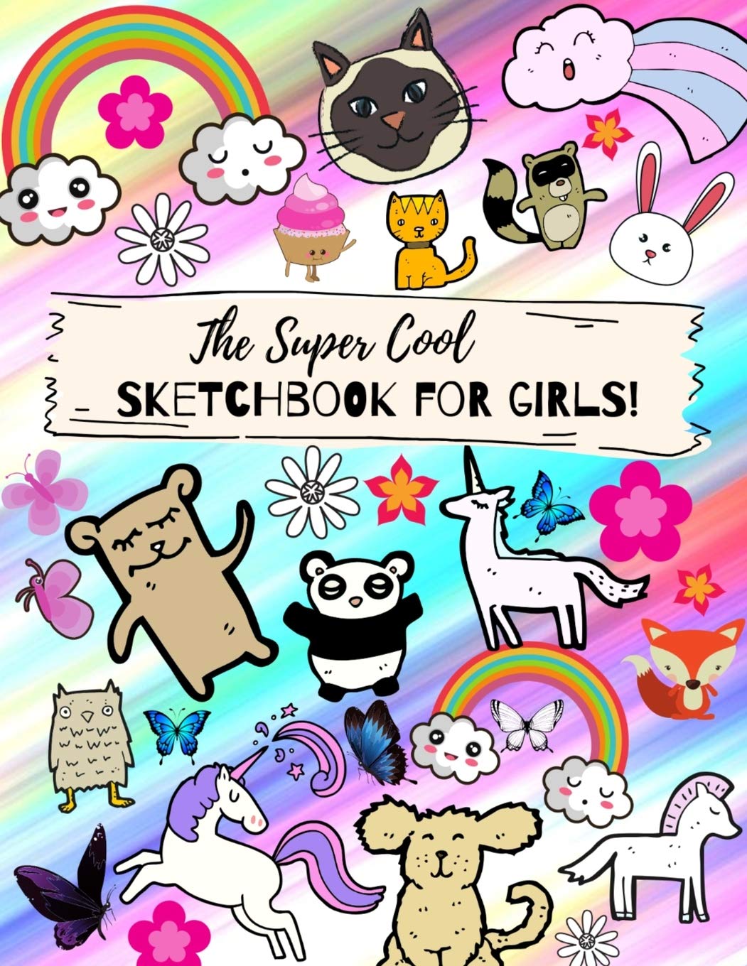 The Super Cool Sketchbook For Girls! - 100 Pages, 8.5x11 Inches, White Paper, Numbered Pages: Sketch, Doodle, Draw, Write, Inspire Creativity With Unlimited Potential For Art Arts & Music