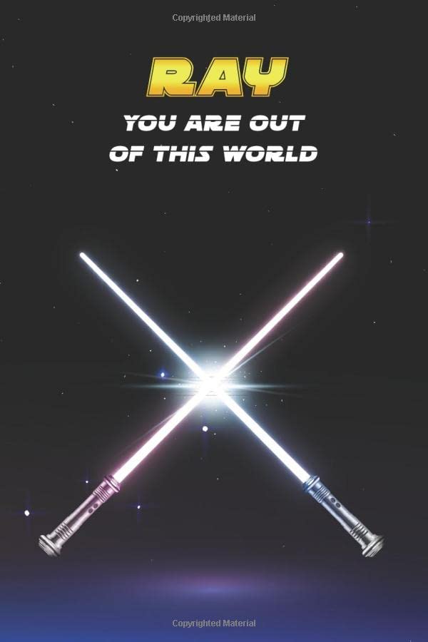 Ray You Are Out Of This World: Unique Personalised Full Lined Sci-Fi Journal Diary Notebook Gift For A Boy Called Ray - 100 Pages - Perfect for Boys & ... Journal For Home, School College Or Work. Business, Finance & Career
