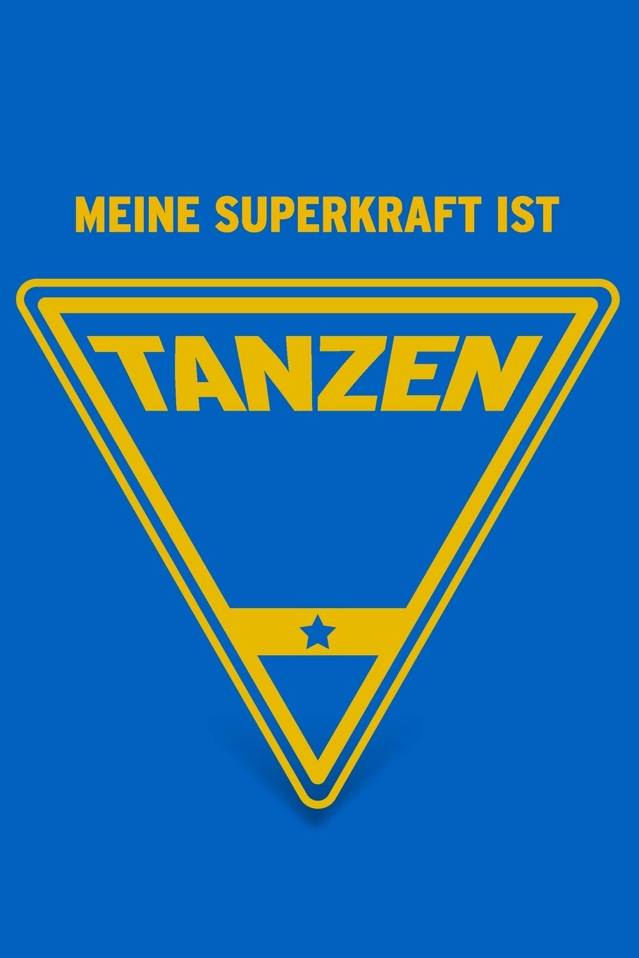 Meine Superkraft ist Tanzen: Buch als Geschenk für Tänzerinnen und Tänzer, Geschenkidee zum Tanzen (Notizbuch) Hobbies & Crafts