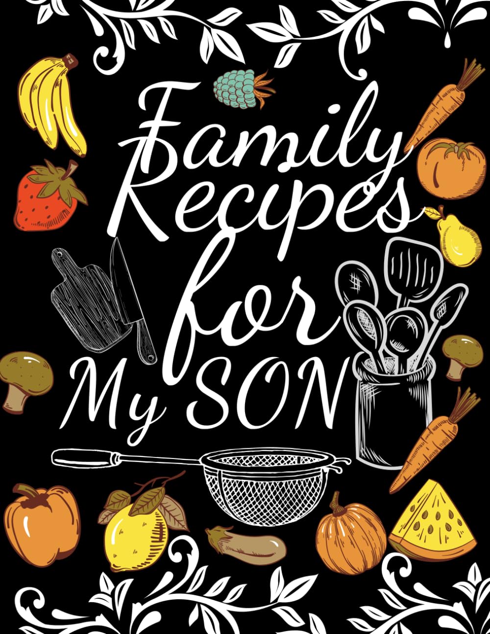 Family Recipes for My SON: With Love from My Kitchen. Make Your Own Cookbook. Leisure, Home & Garden