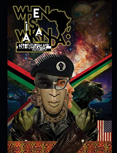 When is Wakanda: Afrofuturism and Dark Speculative Futurity Philosophy