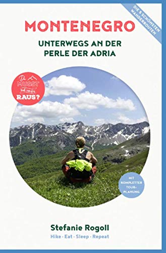 Montenegro - Innenteil in schwarz/weiss: Du musst mal wieder raus? Komplette Wohnmobil - Tourplanung! Die 5 schönsten Wandertouren. Tips zur Planung, Stellplätze, Verpflegung, Schwierigkeitsgrad Travel Guides