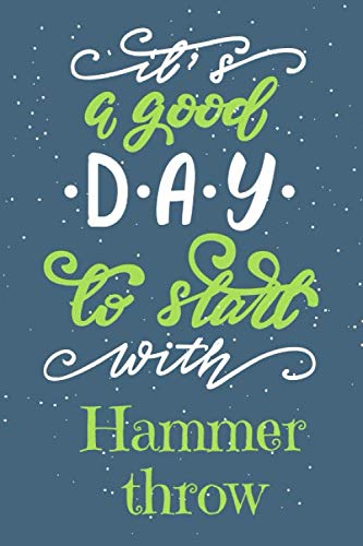 it's a good day to start with Hammer throw Musical Instrument Gift Idea: Lined Music Teacher journals / Musical Instrument Gift Gift, 120 Pages, 6x9, Soft Cover, Matte Finish Essays & Short Stories