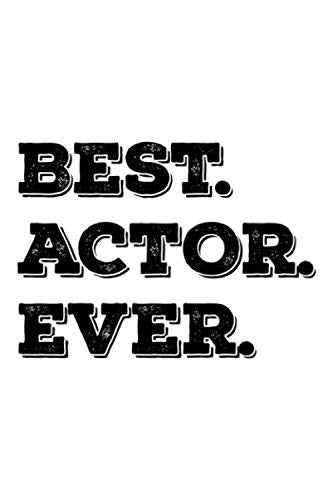 BEST ACTOR EVER: Lined Journal, Diary, Notebook, 6x9 inches with 120 Pages. Books