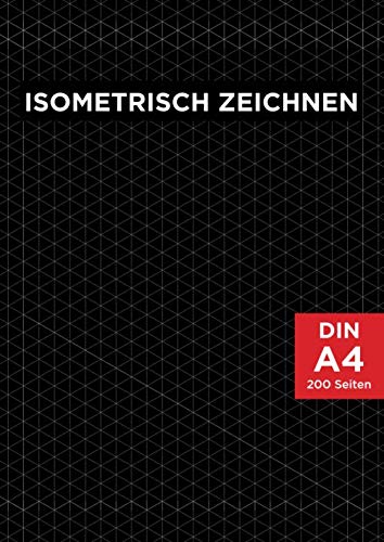 Isometrisch Zeichnen: DIN A4 Isometriepapier - Isometrieblock | Zeichenbuch mit Isometrie Papier | 200 Seiten Architecture