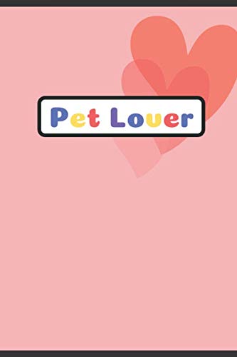 |notebook/journal/diary - 6x9 100 pages - college ruled,composition notebook| Pet Lover notebook (funny notebook, Band 2) Pets