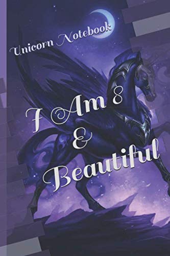 I Am 8 & Beautiful: Unicorn Notebook Journal for Girls, Happy Birthday Gift for Children, 8 Years Old, Birthday Unicorn Journal for Kids: Journal Gift, 110 Pages, 6x9, Soft Cover, Matte Finish Parents & Children