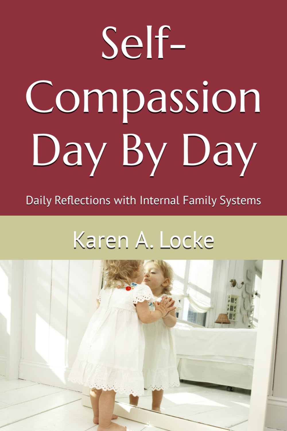 Self-Compassion Day By Day: Daily Reflections With Internal Family Systems Lifestyle