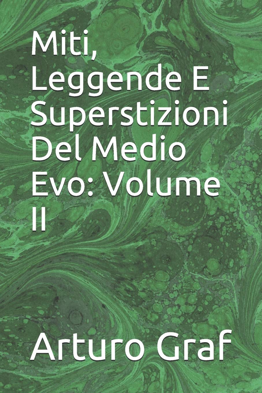 Miti, Leggende E Superstizioni Del Medio Evo: Volume II book