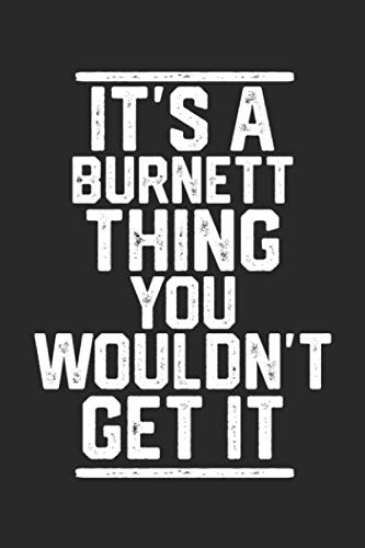 It's a Burnett Thing You Wouldn't Get It: Blank Recipe Book to Write in for Cooks, Chefs, Holiday Gift, Document all Your Special Recipes and Notes for Your Favorite... (6x9 110 pages) Cooking & Enjoying