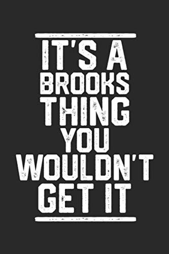 It's a Brooks Thing You Wouldn't Get It: Blank Recipe Book to Write in for Cooks, Chefs, Holiday Gift, Document all Your Special Recipes and Notes for Your Favorite... (6x9 110 pages) Cooking & Enjoying