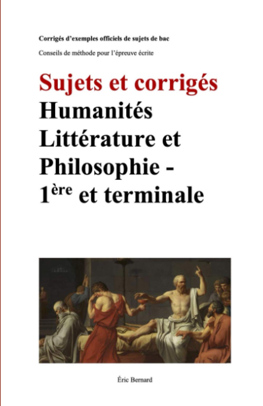 Sujets et corrigés - Humanités Littérature et Philosophie: 1ère et terminale book