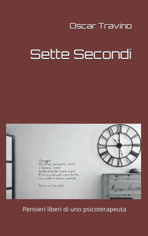 Sette Secondi: Pensieri liberi di uno psicoterapeuta Contemporary literature