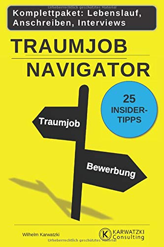 Traumjob Navigator: Wie Sie Ihren wahren Traumjob finden und die Bewerbungsreise erfolgreich meistern book