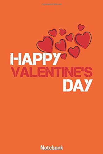 Happy Valentine's Day: Lovely Notebook, journal, dairy for person you truly love! 100 lined white pages, Size: 6"x9", Excelent quality, Matte Finish ... Diary, Journal,Composition Book, Doodles book