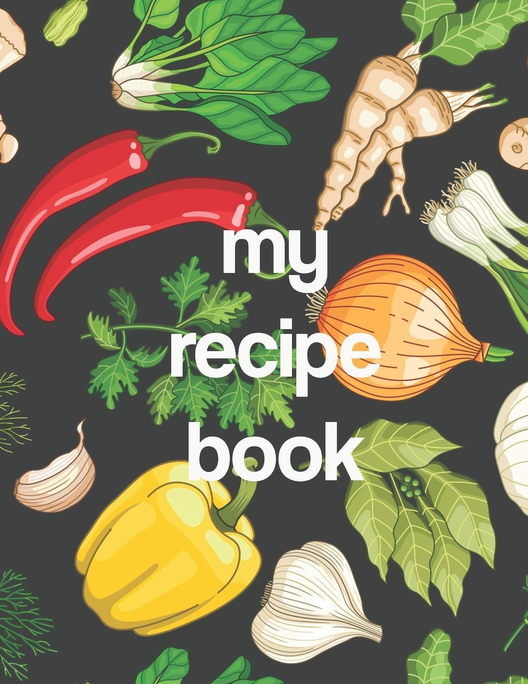 My Recipe Book: Blank Recipe Book to Write In Your Favorite Recipes - Healthy Veggies Theme (RB1C3S, Band 1) Health, Nutrition & Fitness