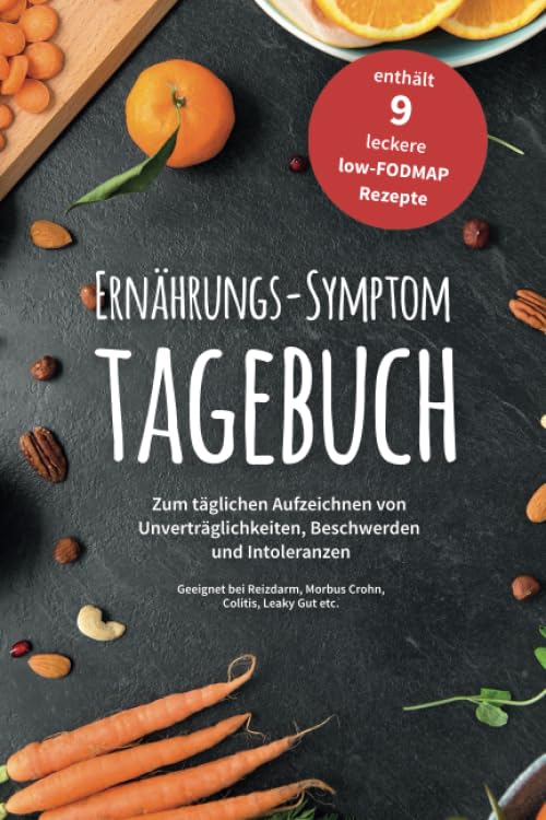 Ernährungs-Symptom-Tagebuch zum täglichen Aufzeichnen von Unverträglichkeiten, Beschwerden und Intoleranzen: für 180 Tage mit 9 leckeren low-FODMAP ... Reizdarm, Colitis ulcerosa, Leaky Gut etc. Health, Nutrition & Fitness