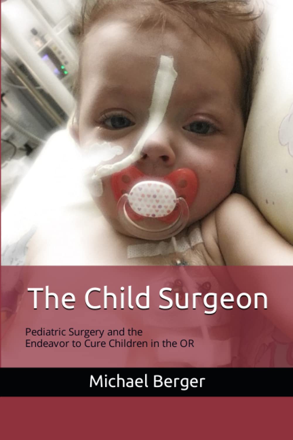 The Child Surgeon: Pediatric Surgery and the Endeavour to Cure Children in the OR Medicine